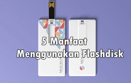 5 Manfaat Menggunakan Flashdisk